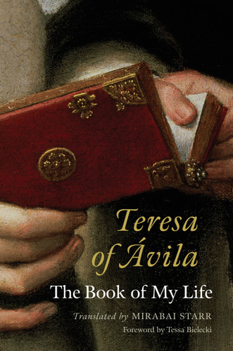 Teresa of Avila: The Book of My Life book cover by Mirabai Starr, Teresa Of Avila