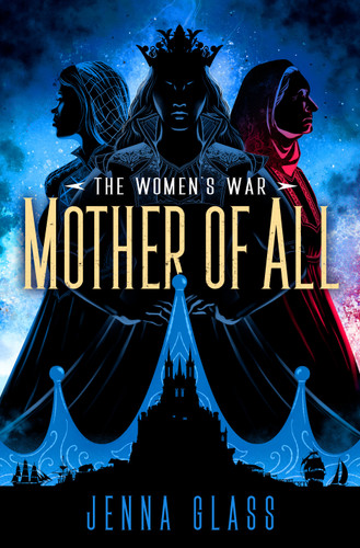 Mother of All (The Women's War) book cover by Jenna Glass