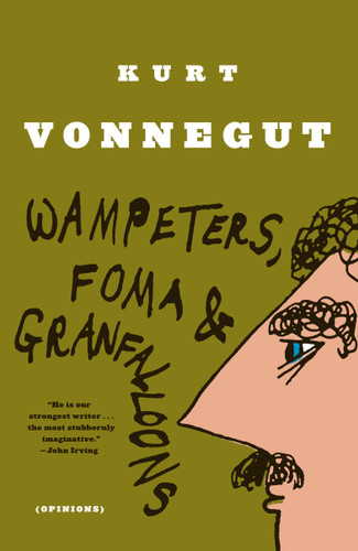 Wampeters, Foma & Granfalloons: (Opinions) book cover by Kurt Vonnegut