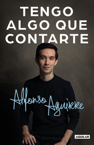 Tengo algo que contarte / I Have Something to Tell You book cover by Alfonso Aguirre