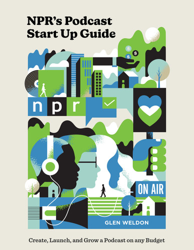 NPR's Podcast Start Up Guide: Create, Launch, and Grow a Podcast on Any Budget book cover by Glen Weldon