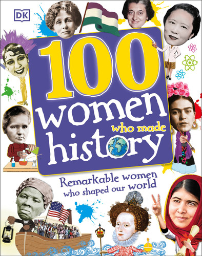 100 Women Who Made History: Remarkable Women Who Shaped Our World (DK 100 Things That Made History) book cover by DK