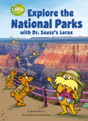 Explore the National Parks with Dr. Seuss's Lorax: A Dr. Seuss's The Lorax Nonfiction (Dr. Seuss's The Lorax Books) book cover by Bonnie Worth