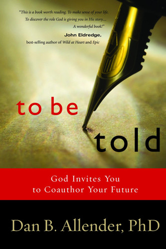 To Be Told: Know Your Story, Shape Your Future book cover by Dan B. Allender