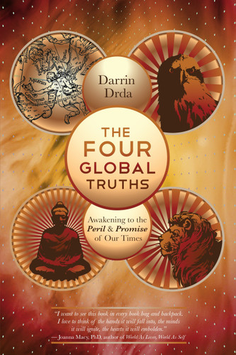 The Four Global Truths: Awakening to the Peril and Promise of Our Times book cover by Darrin Drda