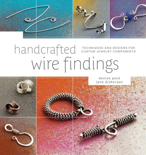 Handcrafted Wire Findings: Techniques and Designs for Custom Jewelry Components book cover by Denise Peck, Jane Dickerson