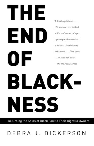 The End of Blackness: Returning the Souls of Black Folk to Their Rightful Owners book cover by Debra J. Dickerson