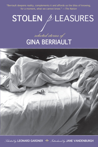 Stolen Pleasures: Selected Stories of Gina Berriault book cover by Gina Berriault