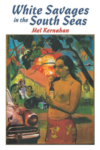 White Savages in the South Seas book cover by Mel Kernahan