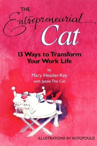 The Entrepreneurial Cat: 13 Ways to Transform Your Work Life book cover by Mary Hessler-Key