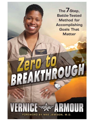Zero to Breakthrough: The 7-Step, Battle-Tested Method for Accomplishing Goals that Matter book cover by Vernice Armour