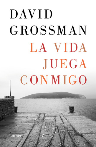 La vida juega conmigo / More Than I Love My Life book cover by David Grossman