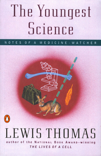 The Youngest Science: Notes of a Medicine-Watcher book cover by Lewis Thomas