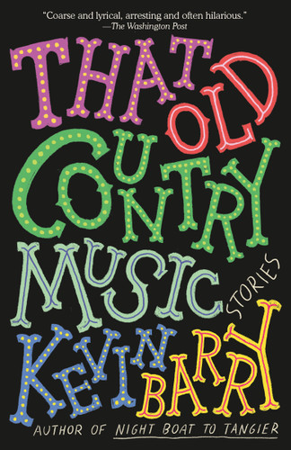 That Old Country Music: Stories book cover by Kevin Barry