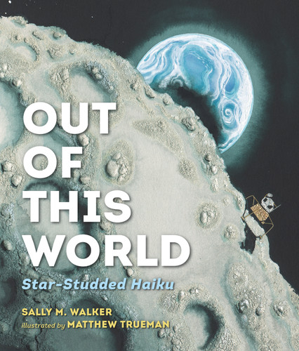 Out of This World: Star-Studded Haiku (Sci-Ku Haiku) book cover by Sally M. Walker