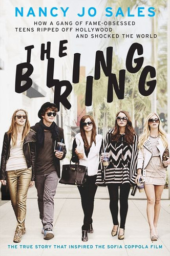 The Bling Ring: How a Gang of Fame-Obsessed Teens Ripped Off Hollywood and Shocked the World book cover by Nancy Jo Sales