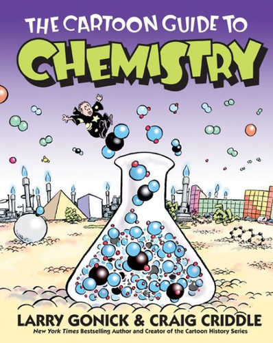The Cartoon Guide to Chemistry (Cartoon Guide Series #10) book cover by Larry Gonick, Craig Criddle