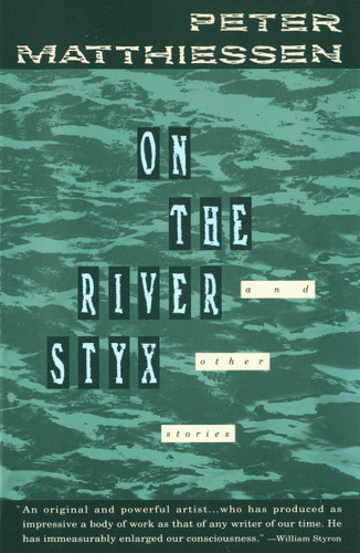 On the River Styx: And Other Stories (Vintage International) book cover by Peter Matthiessen
