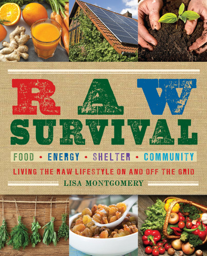 Raw Survival: Living the Raw Lifestyle On and Off the Grid (The Complete Book of Raw Food Series) book cover by Lisa Montgomery