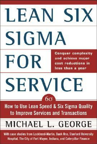 Lean Six Sigma for Service: How to Use Lean Speed and Six Sigma Quality to Improve Services and Transactions [Hardcover] Cover