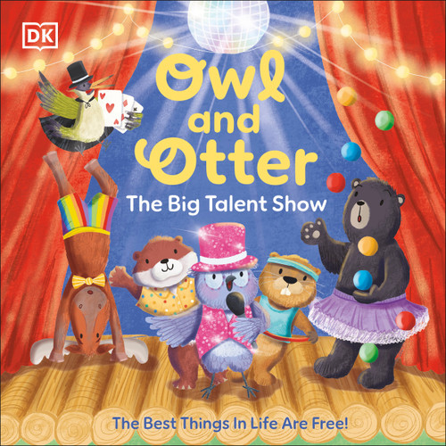 Owl and Otter: The Big Talent Show: The Best Things In Life Are Free! book cover by DK