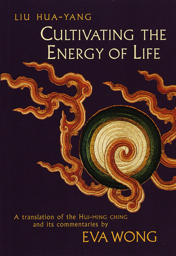 Cultivating the Energy of Life: A Translation of the Hui-Ming Ching and Its Commentaries book cover by Liu Hua-Yang