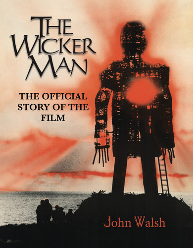 The Wicker Man: The Official Story of the Film book cover by John Walsh
