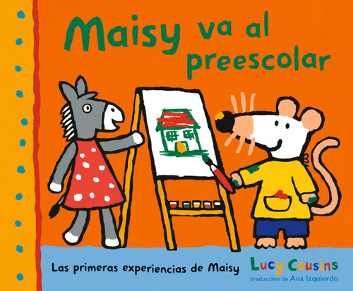 Maisy va al preescolar (Las primeras experiencias de Maisy) book cover by Lucy Cousins