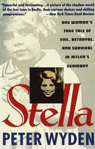Stella: One Woman's True Tale of Evil, Betrayal, and Survival in Hitler's Germany book cover by Peter Wyden