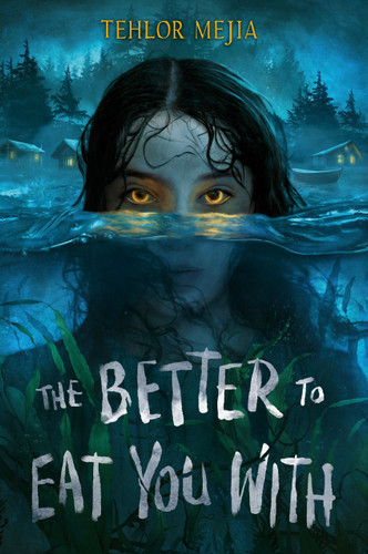 The Better to Eat You With book cover by Tehlor Mejia