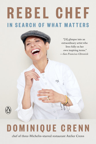 Rebel Chef: In Search of What Matters book cover by Dominique Crenn, Emma Brockes