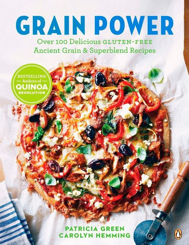 Grain Power: Over 100 Delicious Gluten-free Ancient Grain & Superblend Recipe: A Cookbook book cover by Patricia Green, Carolyn Hemming