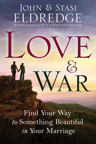 Love and War: Find Your Way to Something Beautiful in Your Marriage book cover by John Eldredge, Stasi Eldredge
