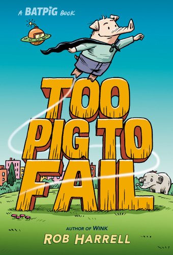 Batpig: Too Pig to Fail (A Batpig Book) book cover by Rob Harrell