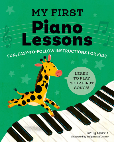 My First Piano Lessons: Fun, Easy-to-Follow Instructions for Kids (My First Piano Books) book cover by Emily Norris