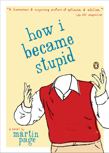 How I Became Stupid book cover by Martin Page