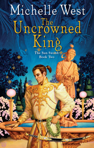 The Uncrowned King (The Sun Sword) book cover by Michelle West