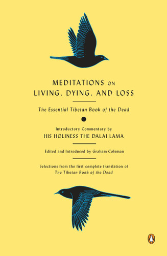 Meditations on Living, Dying, and Loss: The Essential Tibetan Book of the Dead book cover by 