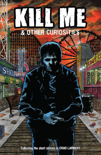 Kill Me and Other Curiosities book cover by Chad Lambert