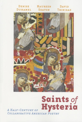 Saints of Hysteria: A Half-Century of Collaborative American Poetry book cover by 