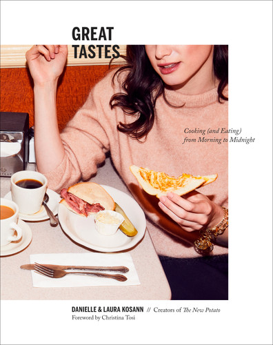 Great Tastes: Cooking (and Eating) from Morning to Midnight: A Cookbook book cover by Danielle Kosann, Laura Kosann