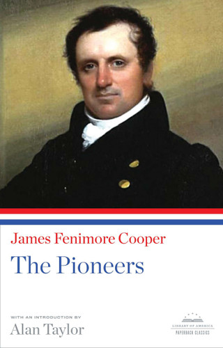The Pioneers: A Library of America Paperback Classic book cover by James Fenimore Cooper