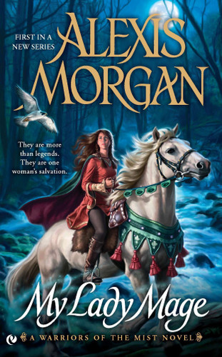 My Lady Mage: A Warriors of the Mist Novel (A Warriors of the Mist Novel) book cover by Alexis Morgan