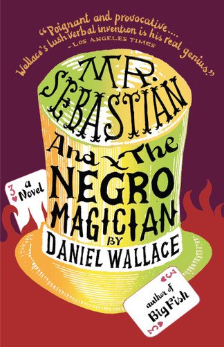 Mr. Sebastian and the Negro Magician book cover by Daniel Wallace
