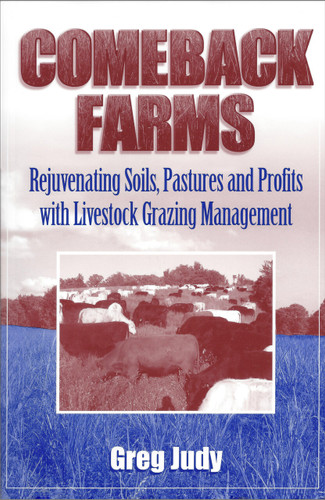 Comeback Farms: Rejuvenating Soils, Pastures and Profits with Livestock Grazing Management book cover by Greg Judy