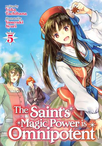 The Saint's Magic Power is Omnipotent (Light Novel) Vol. 5 (The Saint's Magic Power is Omnipotent (Light Novel)) book cover by Yuka Tachibana