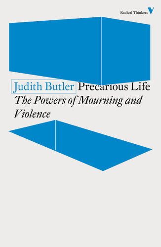 Precarious Life: The Powers of Mourning and Violence (Radical Thinkers) book cover by Judith Butler