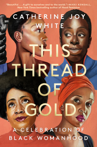 This Thread of Gold: A Celebration of Black Womanhood book cover by Catherine Joy White
