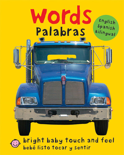 Bright Baby Touch & Feel: Bilingual Words / Palabras: English-Spanish Bilingual (Bright Baby Touch and Feel) book cover by Roger Priddy