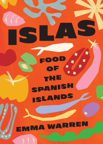 Islas: Food of the Spanish Islands book cover by Emma Warren